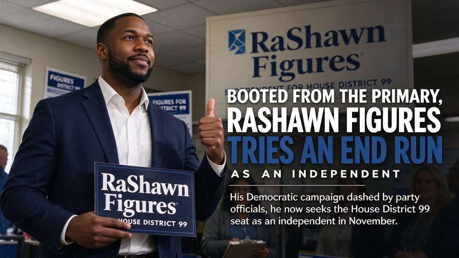 Illustration for the news story: Booted From the Primary, RaShawn Figures Tries an End Run as an Independent