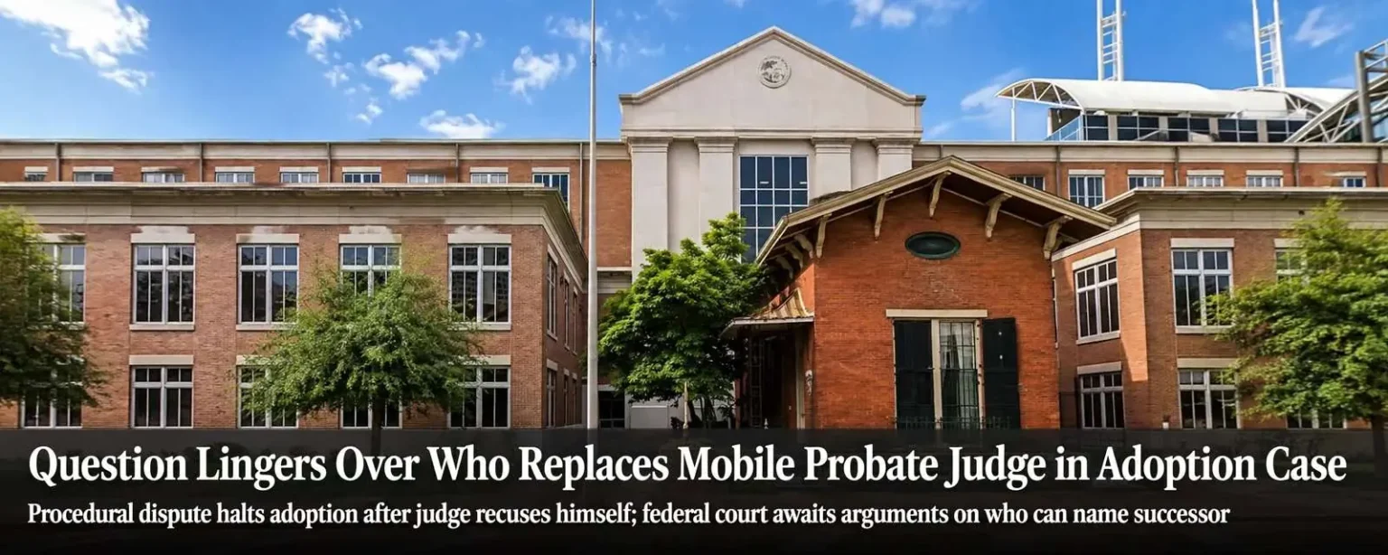 Illustration for the news story: Question Lingers Over Who Replaces Mobile Probate Judge in Adoption Case