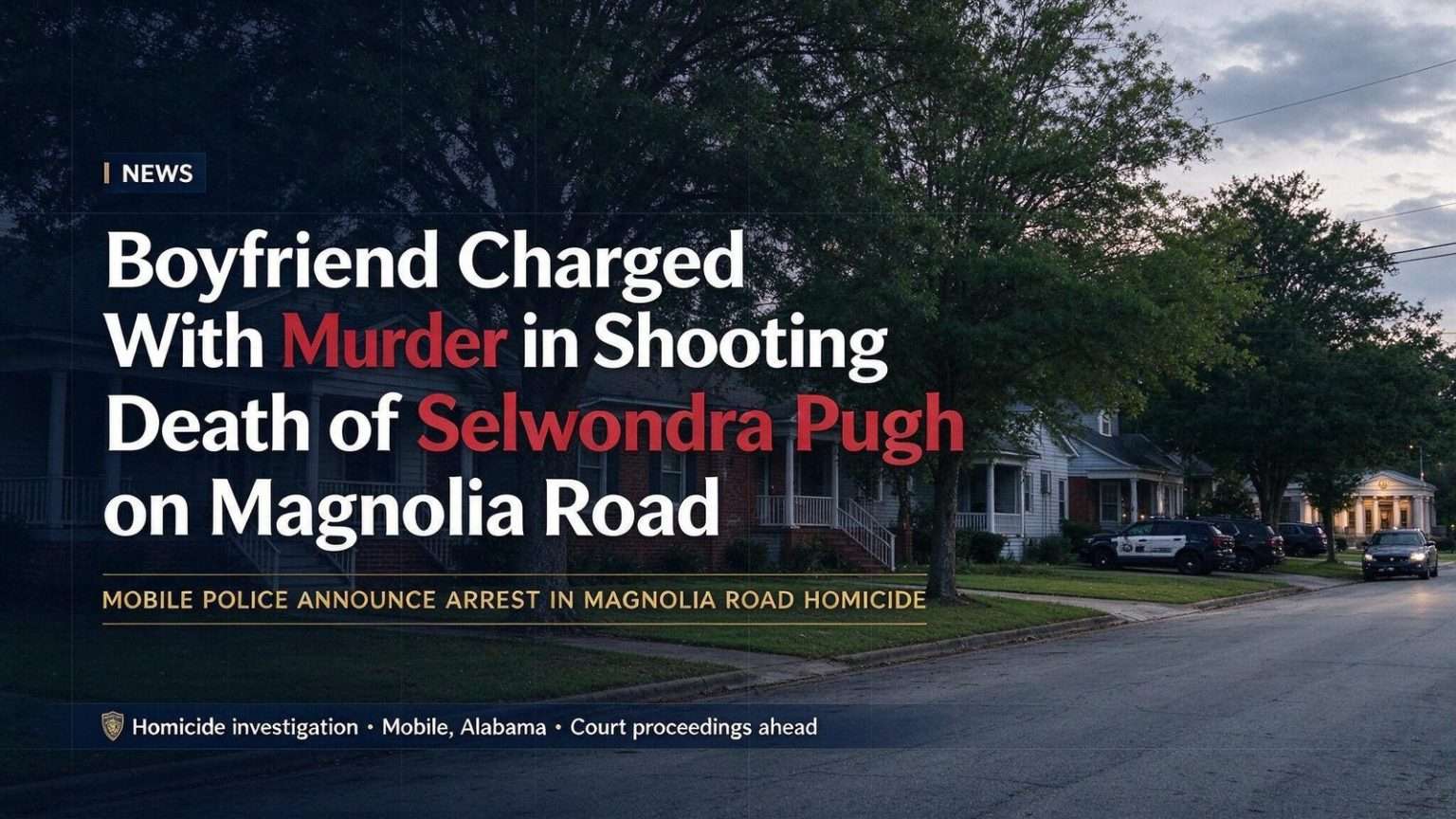 Illustration for the news story: Boyfriend Charged With Murder in Shooting Death of Selwondra Pugh on Magnolia Road