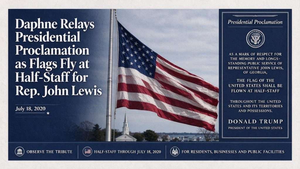 Illustration for the news story: Daphne Relays Presidential Proclamation as Flags Fly at Half-Staff for Rep. John Lewis