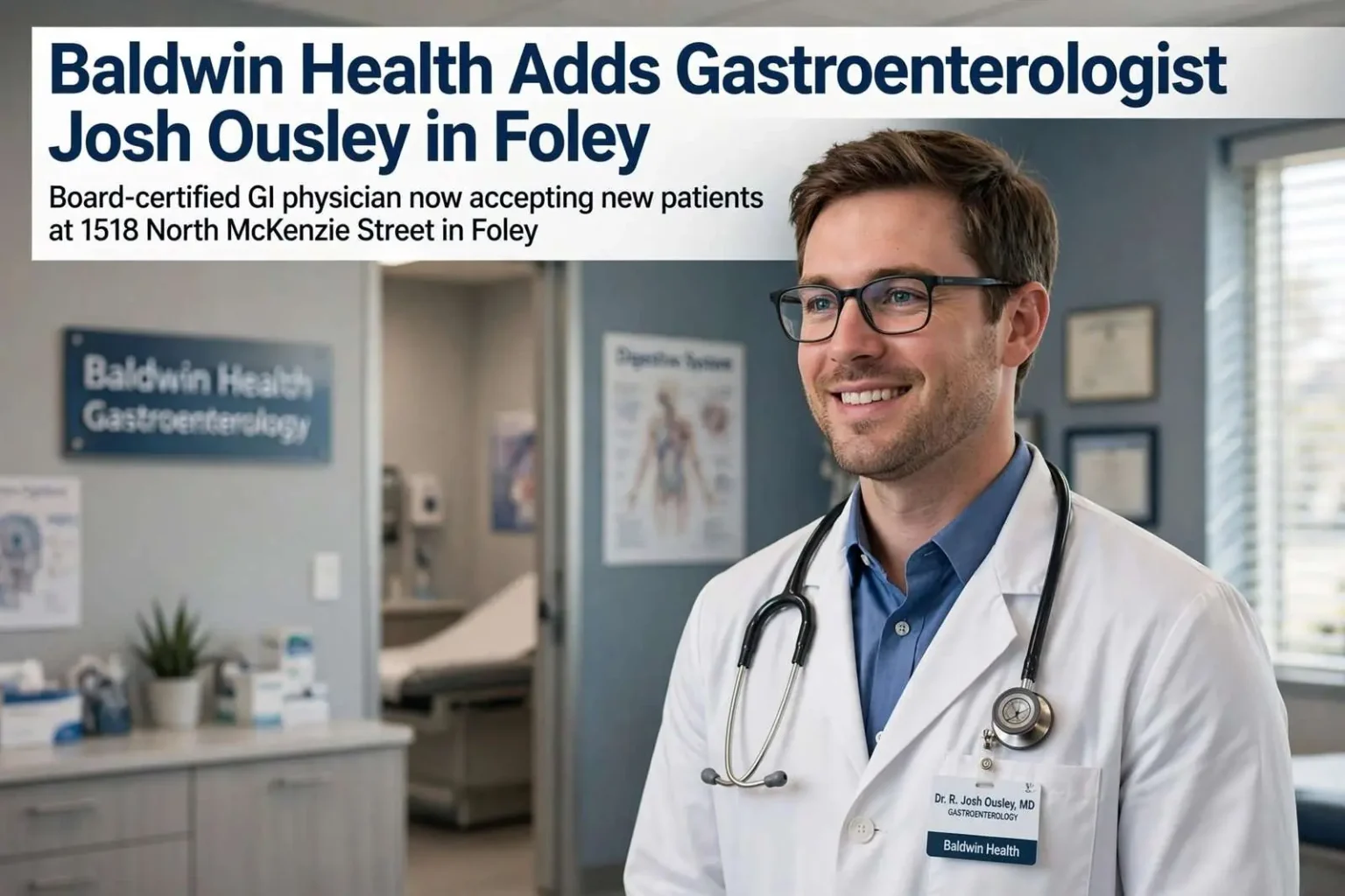 Illustration for the news story: Baldwin Health Adds Gastroenterologist Josh Ousley in Foley