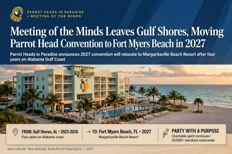 Meeting of the Minds – Meeting of the Minds Leaves Gulf Shores, Moving Parrot Head Convention to Fort Myers Beach in 2027